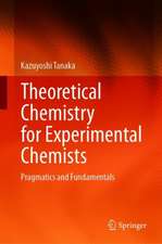 Theoretical Chemistry for Experimental Chemists