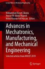 Advances in Mechatronics, Manufacturing, and Mechanical Engineering: Selected articles from MUCET 2019