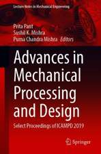 Advances in Mechanical Processing and Design: Select Proceedings of ICAMPD 2019