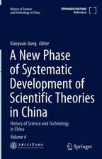 A New Phase of Systematic Development of Scientific Theories in China: History of Science and Technology in China Volume 4