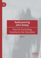 Rediscovering John Dewey: How His Psychology Transforms Our Education