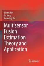 Multisensor Fusion Estimation Theory and Application