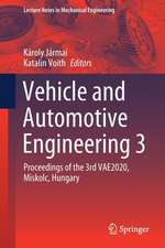 Vehicle and Automotive Engineering 3: Proceedings of the 3rd VAE2020, Miskolc, Hungary