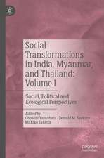 Social Transformations in India, Myanmar, and Thailand: Volume I : Social, Political and Ecological Perspectives