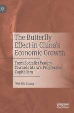 The Butterfly Effect in China’s Economic Growth: From Socialist Penury Towards Marx’s Progressive Capitalism