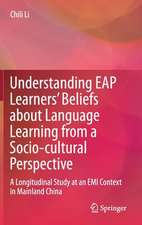 Understanding EAP Learners’ Beliefs about Language Learning from a Socio-cultural Perspective: A Longitudinal Study at an EMI Context in Mainland China