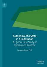 Autonomy of a State in a Federation: A Special Case Study of Jammu and Kashmir