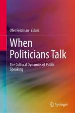 When Politicians Talk: The Cultural Dynamics of Public Speaking