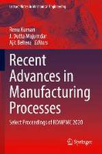 Recent Advances in Manufacturing Processes: Select Proceedings of RDMPMC 2020