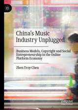 China’s Music Industry Unplugged: Business Models, Copyright and Social Entrepreneurship in the Online Platform Economy