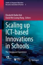 Scaling up ICT-based Innovations in Schools: The Singapore Experience