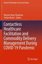 Contactless Healthcare Facilitation and Commodity Delivery Management During COVID 19 Pandemic