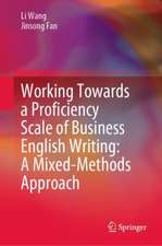 Working Towards a Proficiency Scale of Business English Writing: A Mixed-Methods Approach