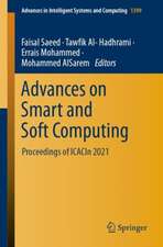 Advances on Smart and Soft Computing: Proceedings of ICACIn 2021