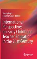 International Perspectives on Early Childhood Teacher Education in the 21st Century