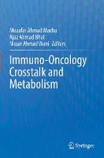 Immuno-Oncology Crosstalk and Metabolism