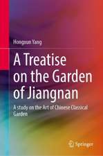 A Treatise on the Garden of Jiangnan: A study on the Art of Chinese Classical Garden