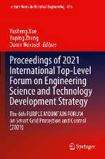 Proceedings of 2021 International Top-Level Forum on Engineering Science and Technology Development Strategy: The 6th PURPLE MOUNTAIN FORUM on Smart Grid Protection and Control (2021)