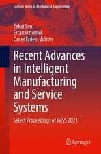 Recent Advances in Intelligent Manufacturing and Service Systems: Select Proceedings of IMSS 2021