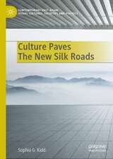 Culture Paves The New Silk Roads