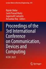 Proceedings of the 3rd International Conference on Communication, Devices and Computing: ICCDC 2021