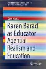 Karen Barad as Educator: Agential Realism and Education