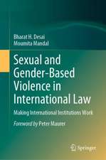 Sexual and Gender-Based Violence in International Law: Making International Institutions Work