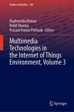 Multimedia Technologies in the Internet of Things Environment, Volume 3