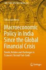 Macroeconomic Policy in India Since the Global Financial Crisis