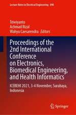 Proceedings of the 2nd International Conference on Electronics, Biomedical Engineering, and Health Informatics: ICEBEHI 2021, 3–4 November, Surabaya, Indonesia