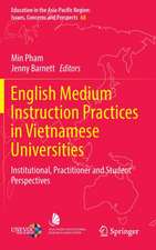 English Medium Instruction Practices in Vietnamese Universities: Institutional, Practitioner and Student Perspectives