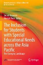 The Inclusion for Students with Special Educational Needs across the Asia Pacific: The Changing Landscape