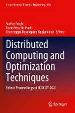 Distributed Computing and Optimization Techniques: Select Proceedings of ICDCOT 2021