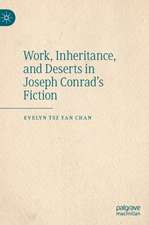 Work, Inheritance, and Deserts in Joseph Conrad’s Fiction