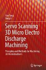 Servo Scanning 3D Micro Electro Discharge Machining: Principles and Methods for Machining 3D Microstructures