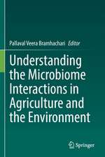 Understanding the Microbiome Interactions in Agriculture and the Environment