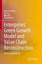 Enterprises’ Green Growth Model and Value Chain Reconstruction: Theory and Method