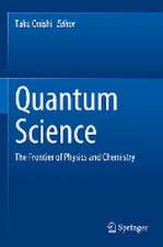 Quantum Science: The Frontier of Physics and Chemistry