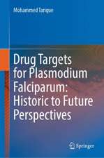 Drug Targets for Plasmodium Falciparum: Historic to Future Perspectives