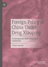 Foreign Policy of China Under Deng Xiaoping: Contemporary Relevance and Continuity