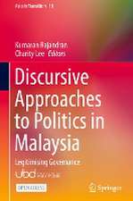 Discursive Approaches to Politics in Malaysia: Legitimising Governance