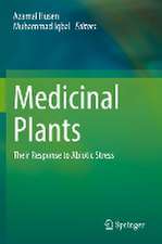 Medicinal Plants: Their Response to Abiotic Stress