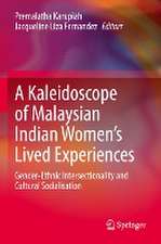 A Kaleidoscope of Malaysian Indian Women’s Lived Experiences: Gender‐Ethnic Intersectionality and Cultural Socialisation