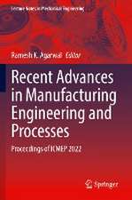 Recent Advances in Manufacturing Engineering and Processes: Proceedings of ICMEP 2022