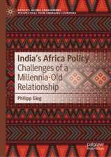 India’s Africa Policy: Challenges of a Millennia-Old Relationship