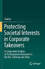 Protecting Societal Interests in Corporate Takeovers: A Comparative Analysis of the Regulatory Framework in the U.K., Germany and China