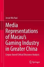 Media Representations of Macau’s Gaming Industry in Greater China: A Corpus-based Critical Discourse Analysis