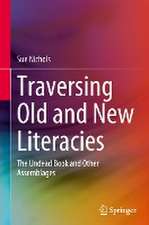 Traversing Old and New Literacies: The Undead Book and Other Assemblages