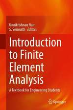 Introduction to Finite Element Analysis: A Textbook for Engineering Students