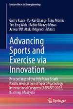 Advancing Sports and Exercise via Innovation: Proceedings of the 9th Asian South Pacific Association of Sport Psychology International Congress (ASPASP) 2022, Kuching, Malaysia